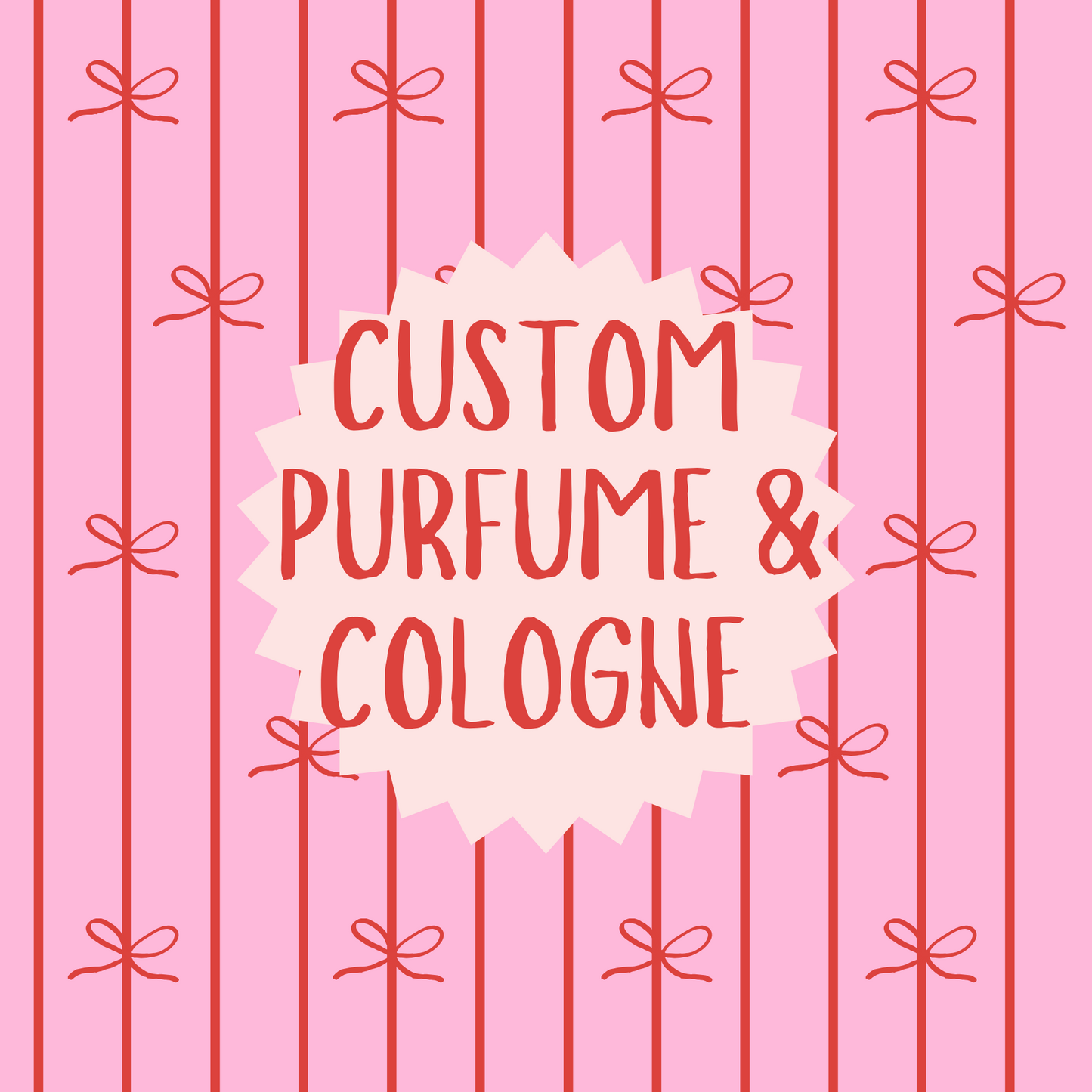 CUSTOM PURFUME & COLOGNE